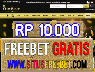 OTWSlot777 Freebet Gratis Tanpa Deposit Rp 10.000