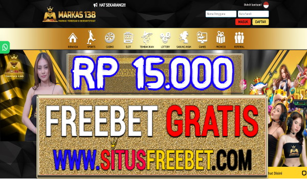 Markas138 Freebet Gratis Tanpa Deposit Rp 15.000 Markas138 Freebet Gratis Tanpa Deposit Rp 15.000