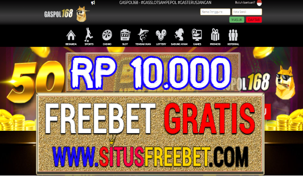 Gaspol168 Freebet Gratis Tanpa Deposit Rp 10.000 Gaspol168 Freebet Gratis Tanpa Deposit Rp 10.000