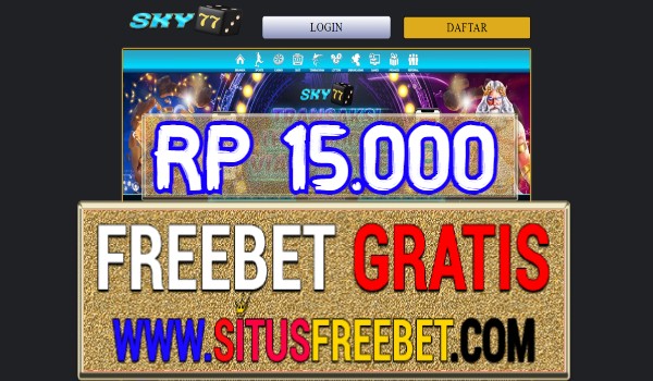 Sky77 Freebet Gratis Tanpa Deposit Rp 15.000 Sky77 Freebet Gratis Tanpa Deposit Rp 15.000
