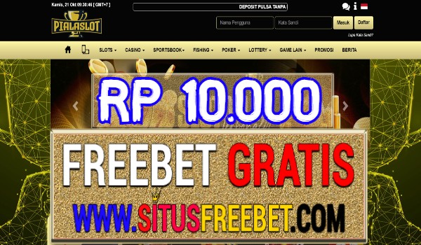PialaSlot Freebet Gratis Tanpa Deposit Rp 10.000 PialaSlot Freebet Gratis Tanpa Deposit Rp 10.000
