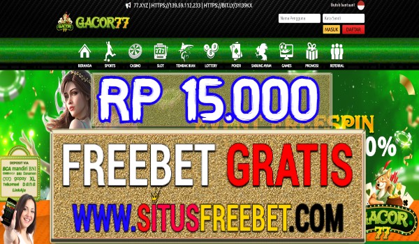 Gacor77 Freebet Gratis Tanpa Deposit Rp 15.000 Gacor77 Freebet Gratis Tanpa Deposit Rp 15.000
