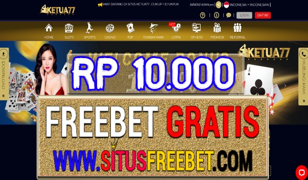 Ketua77 Freebet Gratis Tanpa Deposit Rp 10.000 Ketua77 Freebet Gratis Tanpa Deposit Rp 10.000
