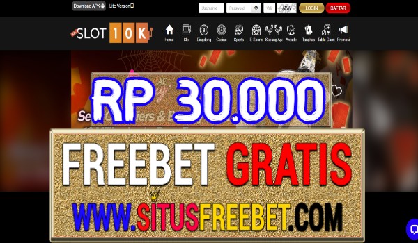 SLOT10K Freebet Gratis Tanpa Deposit RP 30.000 SLOT10K Freebet Gratis Tanpa Deposit RP 30.000