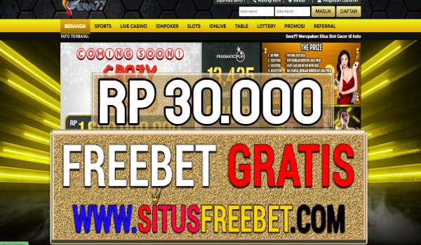 Sera77 Freebet Gratis Rp 30.000 Tanpa Deposit Sera77 Freebet Gratis Rp 30.000 Tanpa Deposit