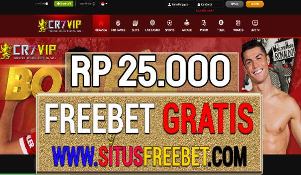 CR7VIP FREEBET GRATIS RP 25.000 TANPA DEPOSIT CR7VIP FREEBET GRATIS RP 25.000 TANPA DEPOSIT