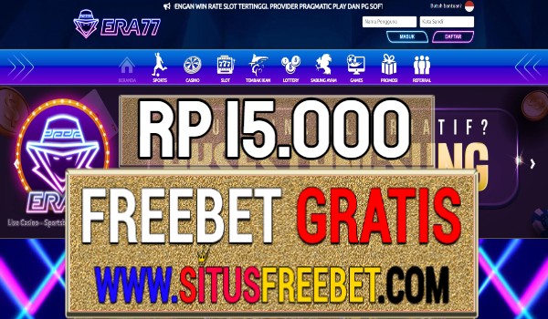 ERA77 FREEBET GRATIS RP 15.000 TANPA DEPOSIT ERA77 FREEBET GRATIS RP 15.000 TANPA DEPOSIT