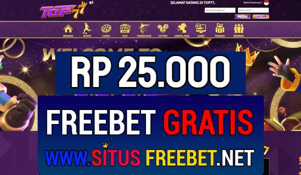 TOP77 Freebet Gratis Rp 25.000 Tanpa Deposit TOP77 Freebet Gratis Rp 25.000 Tanpa Deposit