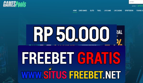 GamesPools Freebet Gratis Rp 50.000 Tanpa Deposit GamesPools Freebet Gratis Rp 50.000 Tanpa Deposit