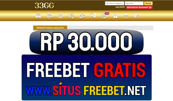 33GG Freebet Gratis Rp 30.000 Tanpa Deposit 33GG Freebet Gratis Rp 30.000 Tanpa Deposit