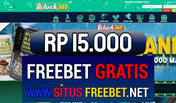 Luck365 Freebet Gratis Rp 15.000 Tanpa Deposit Luck365 Freebet Gratis Rp 15.000 Tanpa Deposit