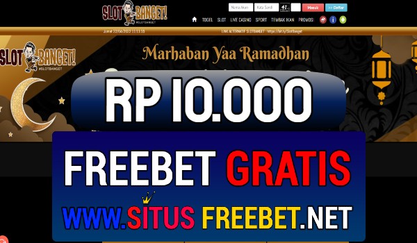 SLOTBANGET Freebet Gratis RP 10.000 Tanpa Deposit SLOTBANGET Freebet Gratis RP 10.000 Tanpa Deposit