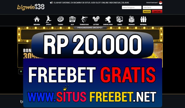 BIGWIN138 Situs Freebet Gratis Rp 20.000 Tanpa Deposit BIGWIN138 Situs Freebet Gratis Rp 20.000 Tanpa Deposit