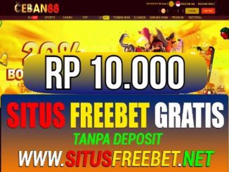 CEBAN88 Freebet Gratis Rp 10.000 Tanpa Deposit
