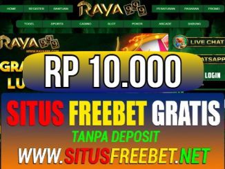 RAYA999 Freebet Gratis Rp 10.000 Tanpa Deposit
