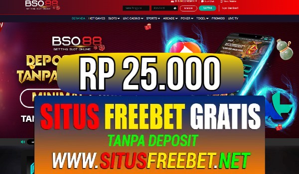 BSO88 Freebet Gratis Rp 25.000 Tanpa Deposit BSO88 Freebet Gratis Rp 25.000 Tanpa Deposit
