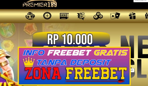 PREMIER189 Freebet Gratis Rp 10.000 Tanpa Deposit PREMIER189 Freebet Gratis Rp 10.000 Tanpa Deposit