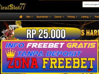 VIRALSLOT77 Freebet Gratis Rp 25.000 Tanpa Deposit