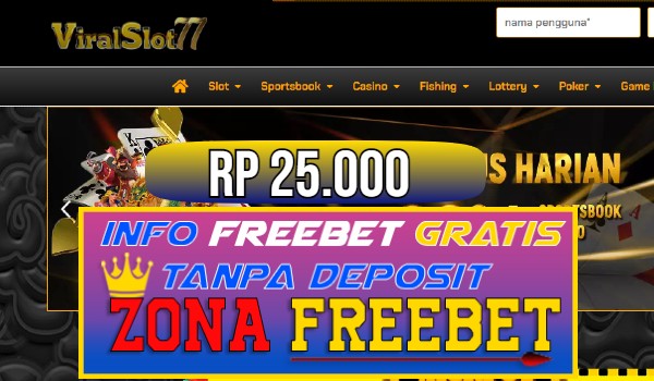 VIRALSLOT77 Freebet Gratis Rp 25.000 Tanpa Deposit VIRALSLOT77 Freebet Gratis Rp 25.000 Tanpa Deposit