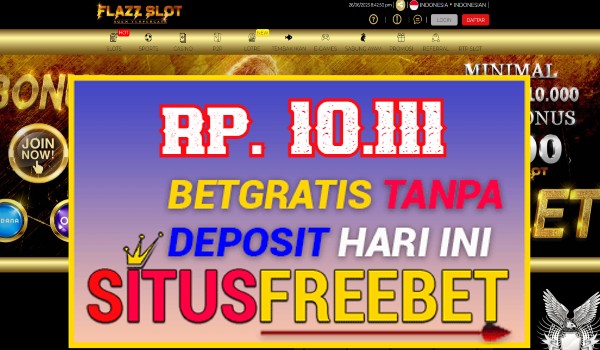 FLAZZSLOT Freebet Gratis Rp 10.111 Tanpa Depo FLAZZSLOT Freebet Gratis Rp 10.111 Tanpa Depo