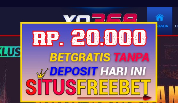 XO368 Freebet Gratis Rp 20.000 Didepan Tanpa Depo XO368 Freebet Gratis Rp 20.000 Didepan Tanpa Depo