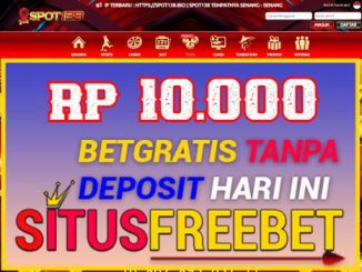 SPOT138 Freebet Gratis Rp 10.000 Tanpa Depo