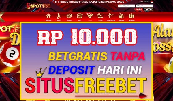 SPOT138 Freebet Gratis Rp 10.000 Tanpa Depo SPOT138 Freebet Gratis Rp 10.000 Tanpa Depo