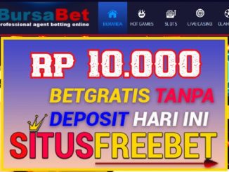 BURSABET Freebet Gratis Rp 10.000 Tanpa Depo