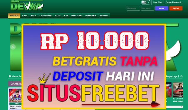 DAUNDEWA Freebet Gratis Rp 10.000 Tanpa Depo DAUNDEWA Freebet Gratis Rp 10.000 Tanpa Depo