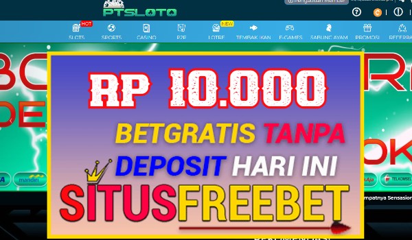 PTSLOTO Freebet Gratis Rp 10.000 Tanpa Depo PTSLOTO Freebet Gratis Rp 10.000 Tanpa Depo