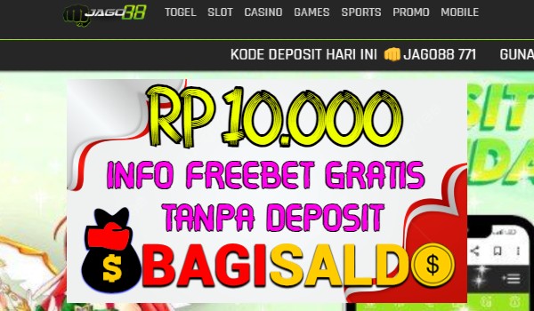 Jago88 Bagi saldo Rp 10.000 Tanpa Deposit Jago88 Bagi saldo Rp 10.000 Tanpa Deposit