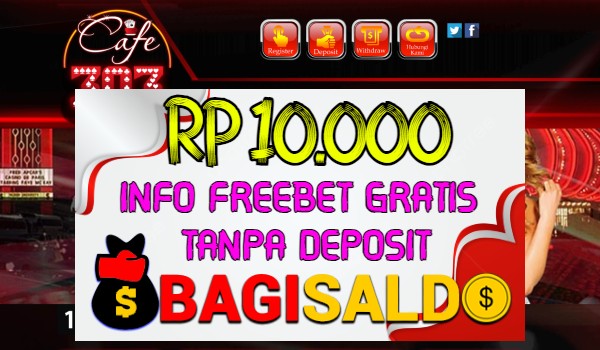 Cafe303 Bagi saldo Rp 10.000 Tanpa Deposit Cafe303 Bagi saldo Rp 10.000 Tanpa Deposit