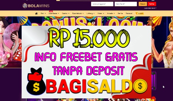 Bolawins Bagi saldo Rp 15.000 Tanpa Deposit Bolawins Bagi saldo Rp 15.000 Tanpa Deposit