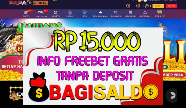 Papa303 Bagi saldo Rp 15.000 Tanpa Deposit Papa303 Bagi saldo Rp 15.000 Tanpa Deposit