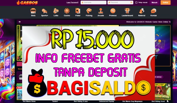 Gasbos Bagi saldo Rp 15.000 Tanpa Deposit Gasbos Bagi saldo Rp 15.000 Tanpa Deposit